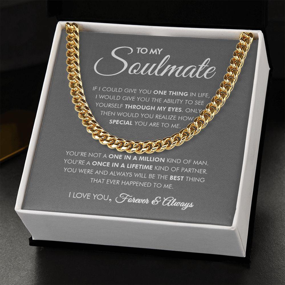 To My Soulmate - One In A Million - Cuban Link Chain - Everyoou