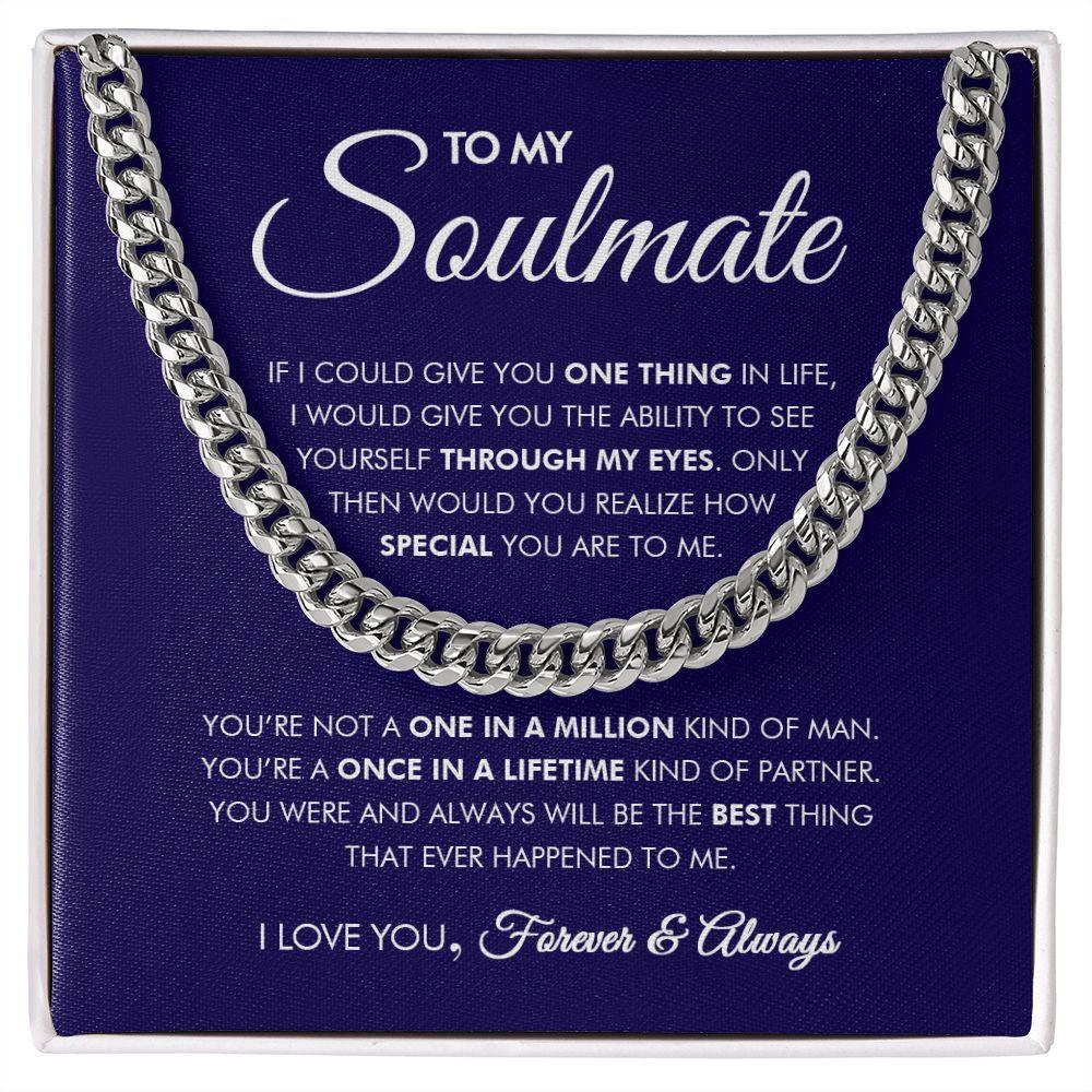 To My Soulmate - Once In A Lifetime - Cuban Link Chain - Everyoou