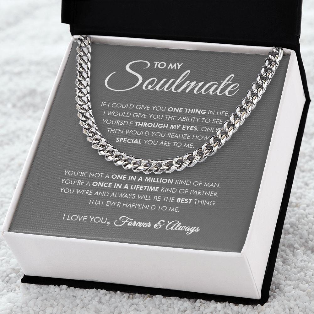 To My Soulmate - One In A Million - Cuban Link Chain - Everyoou