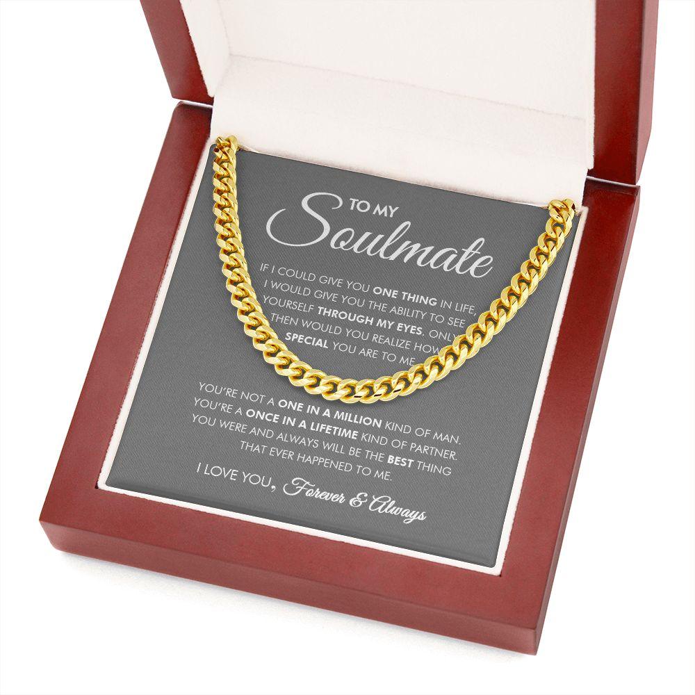 To My Soulmate - One In A Million - Cuban Link Chain - Everyoou