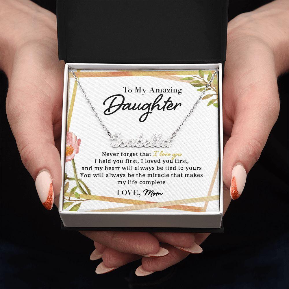 To My Amazing Daughter - Held You First - Personalized Name Necklace - Everyoou