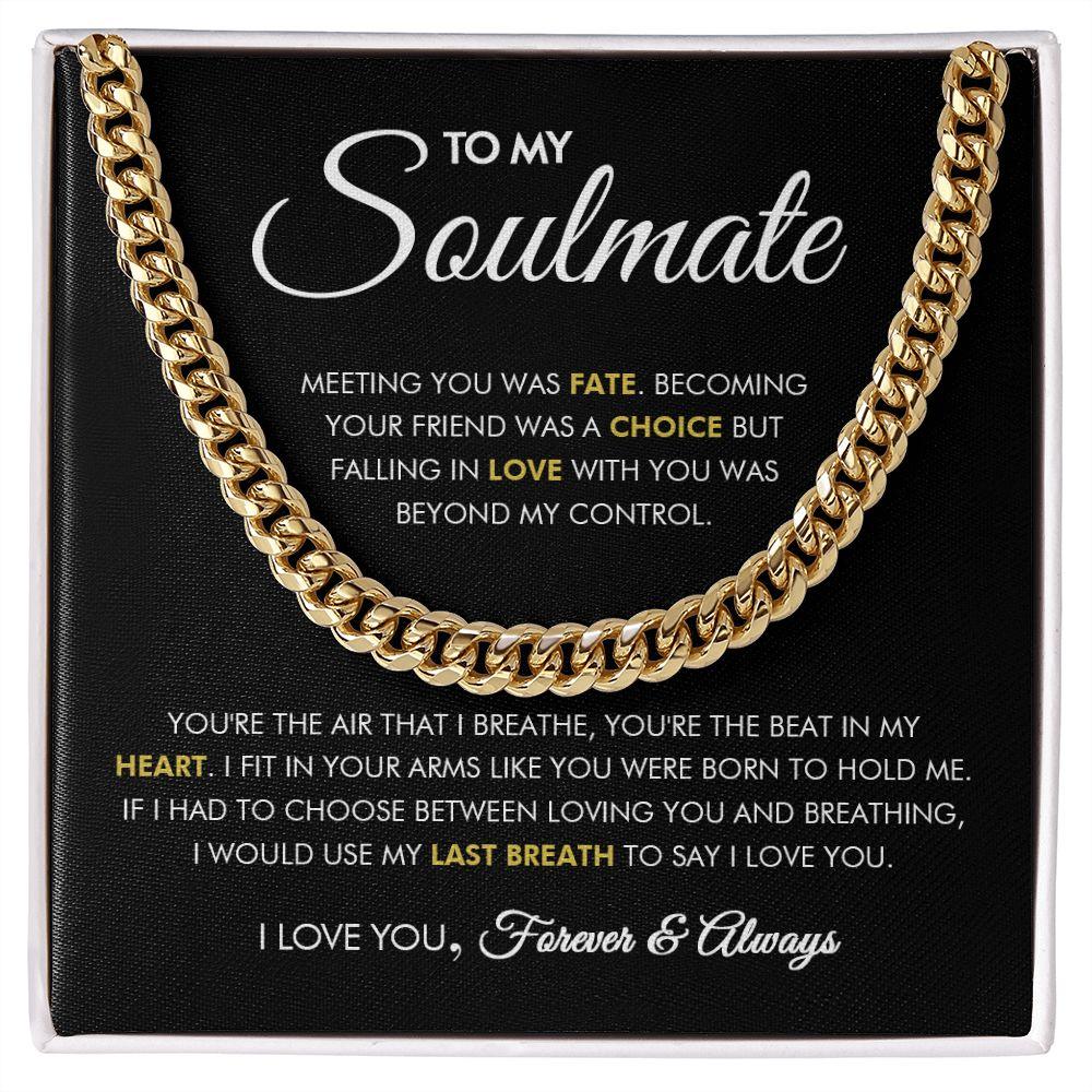 To My Soulmate - Falling In Love - Cuban Link Chain - Everyoou