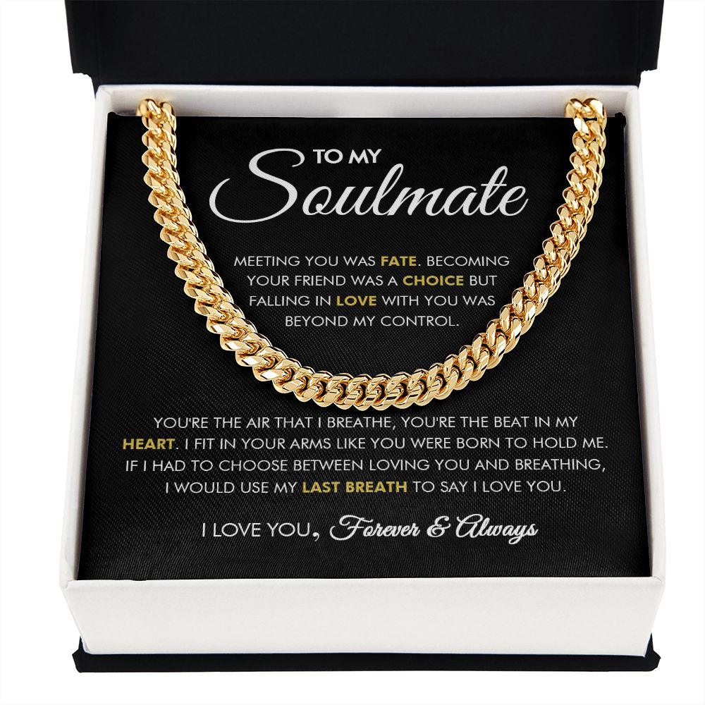 To My Soulmate - Falling In Love - Cuban Link Chain - Everyoou