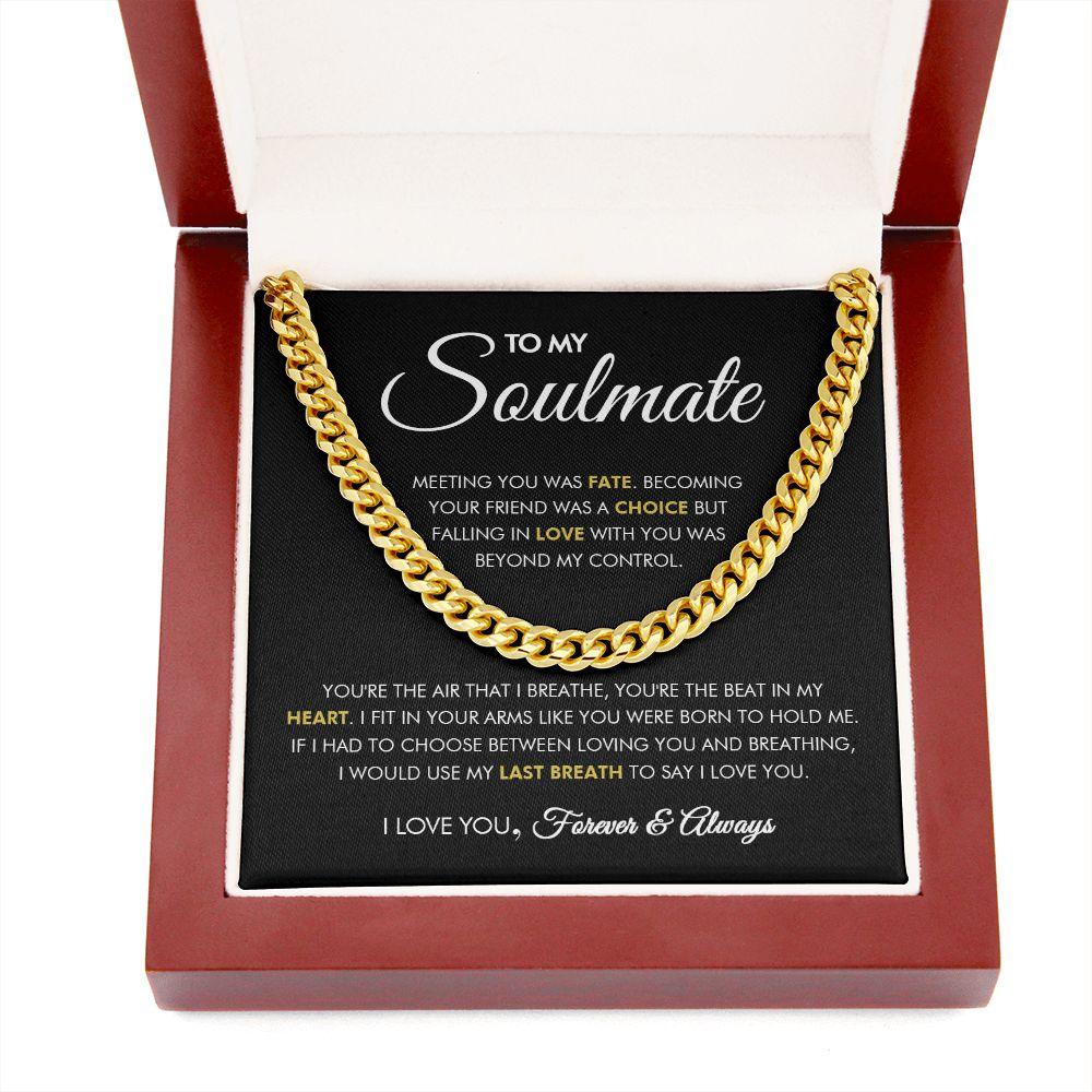 To My Soulmate - Falling In Love - Cuban Link Chain - Everyoou