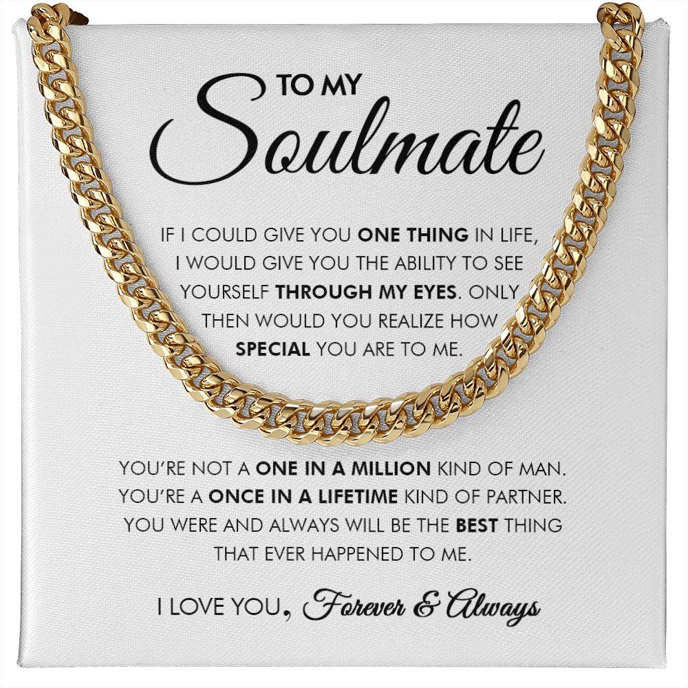 To My Soulmate - Through My Eyes - Cuban Link Chain - Everyoou