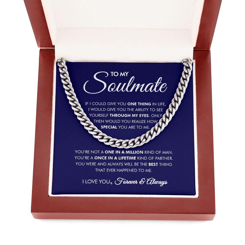 To My Soulmate - Once In A Lifetime - Cuban Link Chain - Everyoou