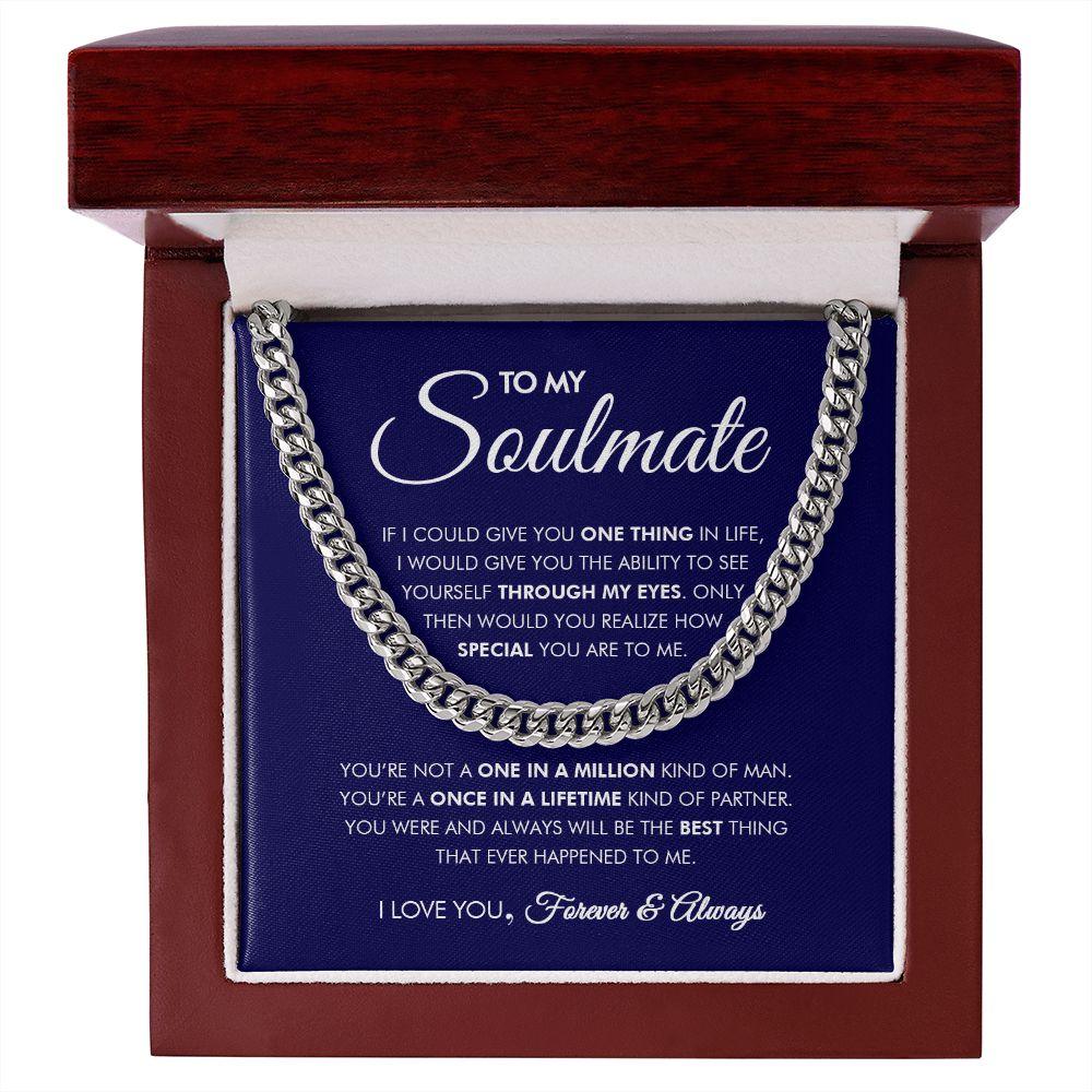 To My Soulmate - Once In A Lifetime - Cuban Link Chain - Everyoou