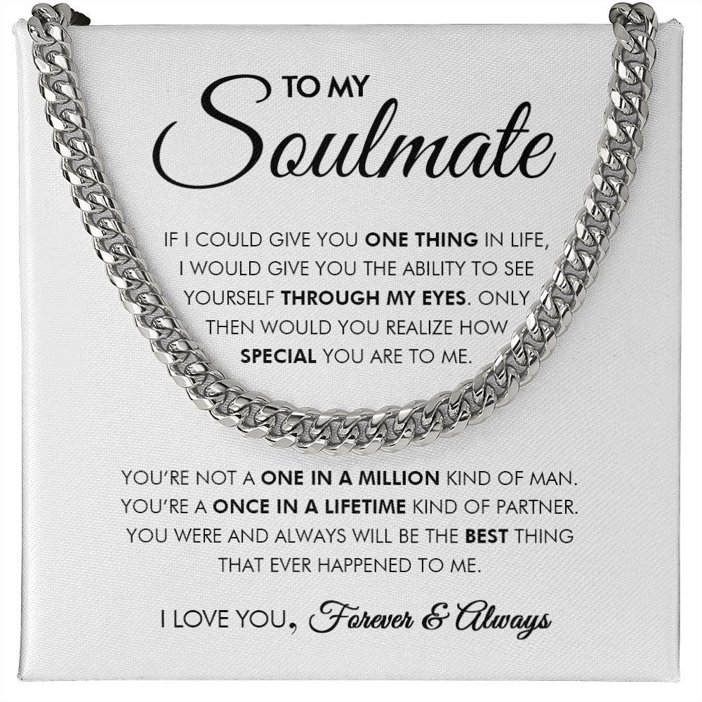 To My Soulmate - Through My Eyes - Cuban Link Chain - Everyoou