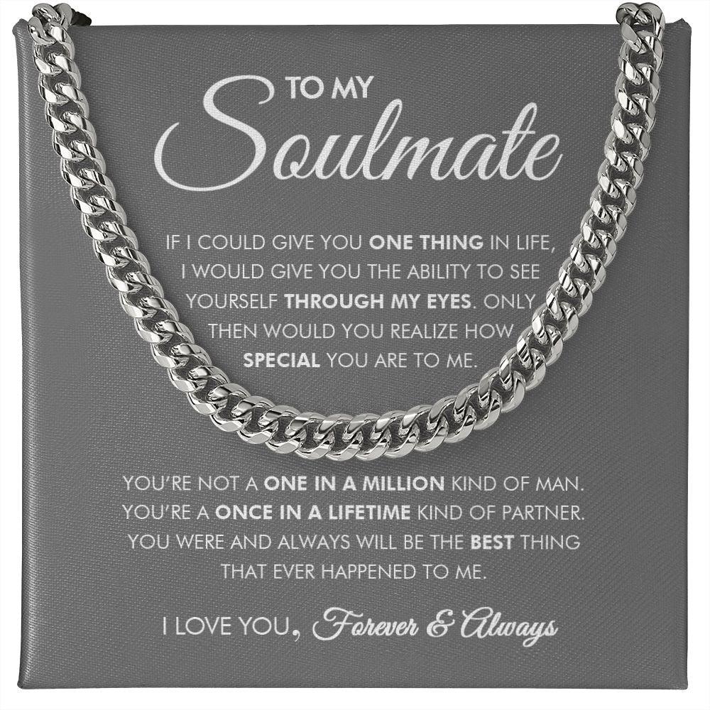 To My Soulmate - One In A Million - Cuban Link Chain - Everyoou