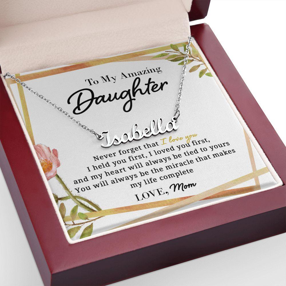 To My Amazing Daughter - Held You First - Personalized Name Necklace - Everyoou